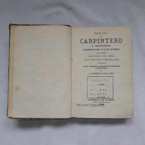 Manual Del Carpintero Y Ebanista, Garcia Lopez, 1879, 2 T