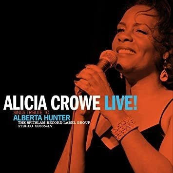 Crowe Alicia Alicia Crowe Sings Tribute To Alberta Hunter Li