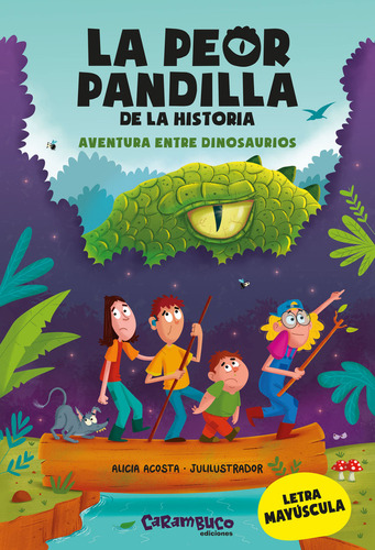 La Peor Pandilla De La Historia. Aventura Entre Dinosaurios, De Acosta, Alicia. Editorial Carambuco Ediciones, Tapa Blanda En Español
