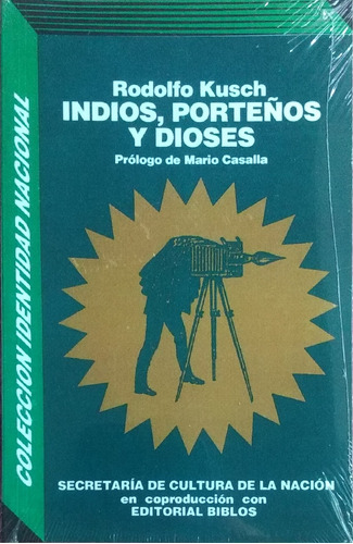 Indios, Porteños Y Dioses / Rodolfo Kusch / Ed. Biblos Nuevo