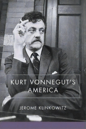 Kurt Vonnegut's America, De Jermoe Klinkowitz. Editorial University South Carolina Press, Tapa Blanda En Inglés