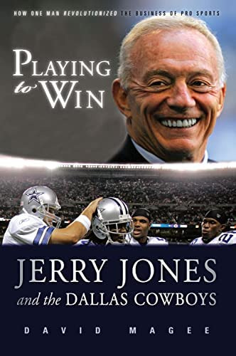 Libro:  Playing To Win: Jerry Jones And The Dallas Cowboys