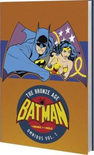 Batman: The Brave And The Bold - The Bronze Age Omnibus Vol.