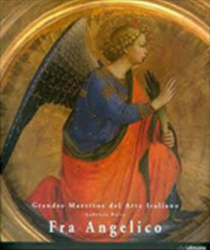 Fra Angelico Grandes Maestros Del Arte Italiano, De Bartz, Gabriele. Serie N/a, Vol. Volumen Unico. Editorial H.f Ullmann, Tapa Blanda, Edición 1 En Español, 2007