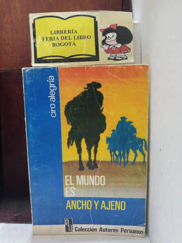 Ciro Alegría - El Mundo Es Ancho Y Ajeno 1 - Novela - 1967