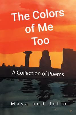Libro The Colors Of Me Too : A Collection Of Poems - Maya