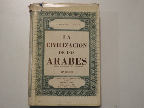 La Civilizacion De Los Arabes - Gustavo Le Bon - L446