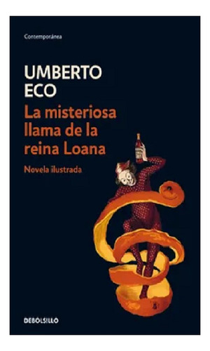 La Misteriosa Llama De La Reina Loana, Eco. Ed. Debolsillo.