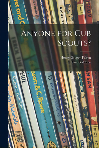 Anyone For Cub Scouts?, De Felsen, Henry Gregor 1916-. Editorial Hassell Street Pr, Tapa Blanda En Inglés