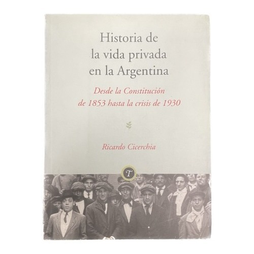 Historia De La Vida Privada En La Arg - Cicerchia - Usado