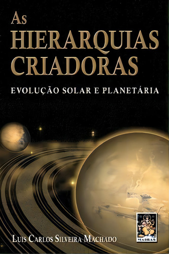 As hierarquias criadoras, de Machado Silveira. Editora MADRAS EDITORA, capa mole em português