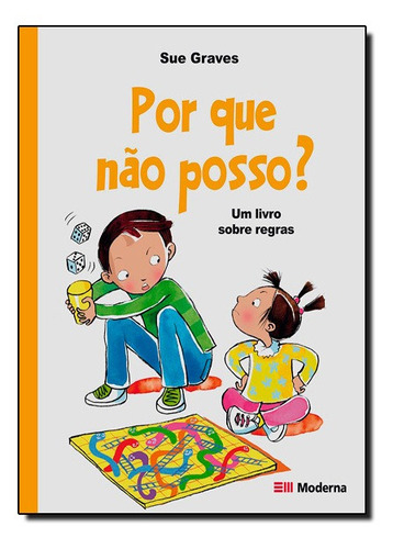 Por Que Não Posso? Um Livro Sobre Regras - Série Emoções