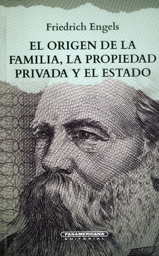 El Origen De La Familia, La Propiedad Privada Y El Estado, De Friedrich Engels. Editorial Panamericana Editorial, Tapa Dura, Edición 2022 En Español