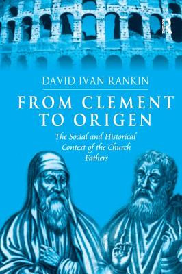 Libro From Clement To Origen: The Social And Historical C...