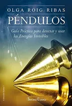 Comprar Péndulos. Guía Práctica Para Detectar Y Usar Las Energías In