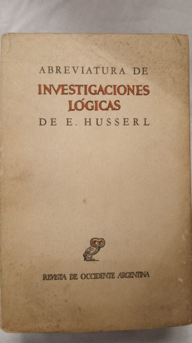 Abreviatura De Investigaciones Logicas De E. Husserl (Usado)