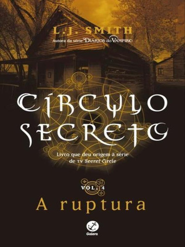 Círculo Secreto: A Ruptura (vol. 4) - Vol. 4: Circulo Secreto - Vol. 4, De Smith, L. J.. Editora Galera Record, Capa Mole Em Português