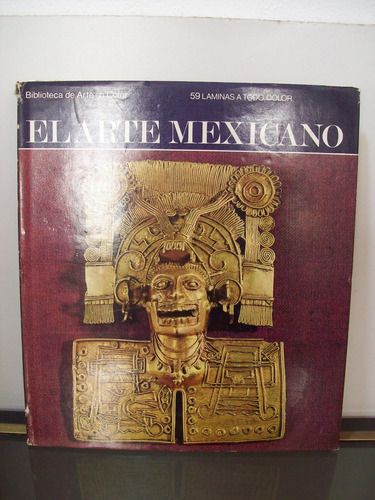 Adp El Arte Mexicano Justino Fernandez Ed. Paul Hamlyn 1968