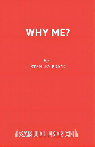 Why Me?, De Price, Stanley. Editorial Samuel French Trade, Tapa Blanda En Inglés