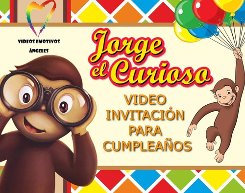 Jorge El Curioso Invitacion Video Para Enviar Por Whatsapp