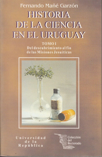 Historia Ciencia En Uruguay Hasta Las Misiones Mañe Garzon