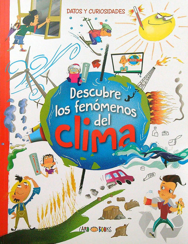 Descubre Los Fenomenos Del Clima - Datos Y Curiosidades, De Bernardez, Andrea. Editorial Artemisa, Tapa Blanda En Español
