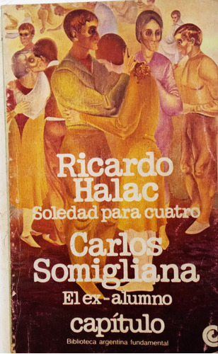 Soledad Para Cuatro / El Ex - Alumno - Halac / Somigliana
