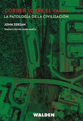 Correr Sobre El Vacio - Zerzan John (libro) - Nuevo