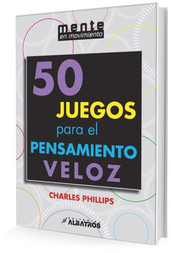 Libro 50 Juegos Para El Pensamiento Veloz - Mente En Movimie