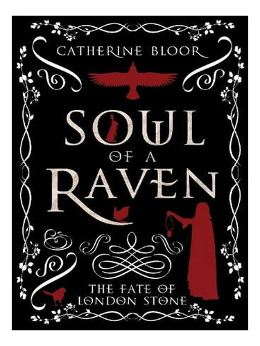Soul Of A Raven: The Fate Of London Stone (paperback) . Ew04