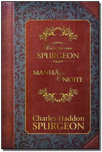 Dia A Dia Com Spurgeon - Manhã E Noite