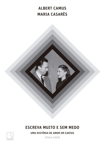 Escreva Muito E Sem Medo: Uma História De Amor Em Cartas (1944-1959), De Albert Camus., Vol. 1. Editorial Record, Capa Mole, Edição 1 Em Português, 2024