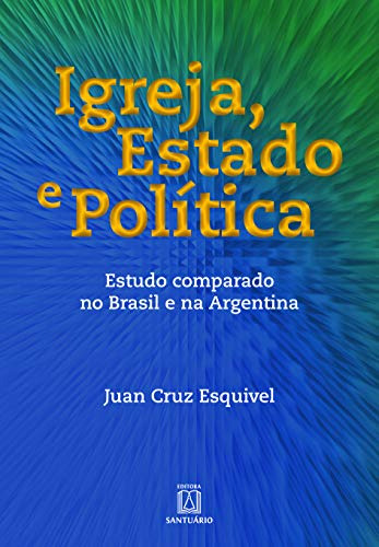 Libro Igreja Estado E Política Estudo Comparado No Brasil E