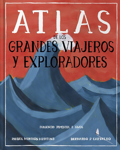 Atlas De Los Grandes Viajeros Y Exploradores (nuevo) - Minhó