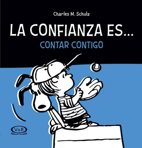 La Confianza Es Contar Contigo, De Charles M. Schulz. Editorial Vr Editoras, Tapa Blanda En Español, 2016