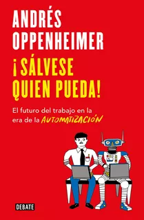 ¡sálvese Quien Pueda! - Libro Andrés Oppenheimer