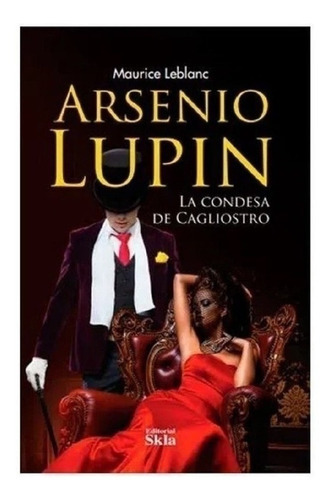 Arsenio Lupin La Condesa De Cagliostro: Na, De Maurice Leblanc. Serie Na, Vol. Na. Editorial Skla, Tapa Blanda, Edición Na En Español, 0