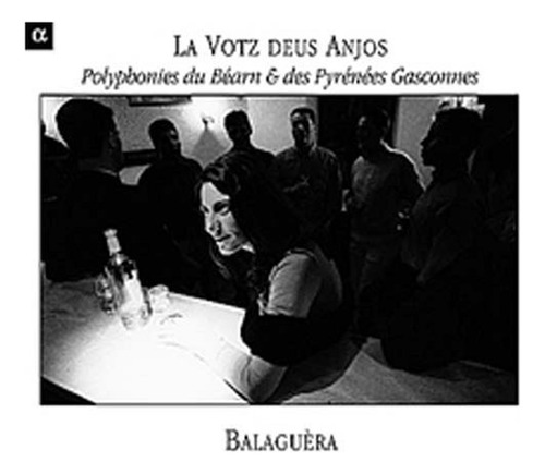 Balaguèra Votz Deus Anjos: Cd De Polifonía De Bearn Y Pyrene