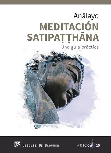 Meditación Satipatthana. Una Guía Práctica - Bhikkhu Analayo