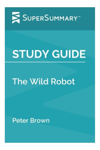 Libro: Guía De Estudio: El Robot Salvaje De Peter Brown