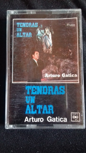 Casete Arturo Gatica Tendrás Un Altar 