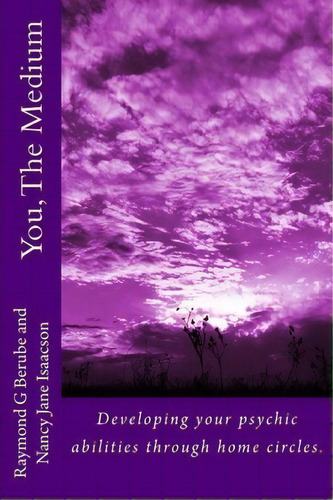 You, The Medium, De Raymond G Berube. Editorial Northray Publications, Tapa Blanda En Inglés