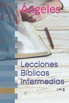 Comprar Lecciones Biblicas Intermedias: Angeles -lecciones Biblicas