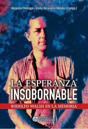 Esperanza Insobornable, La - Pedregal, Alejandro