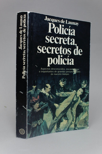 Policía Secreta Secretos De Policía Jacques De Launay Ñ6