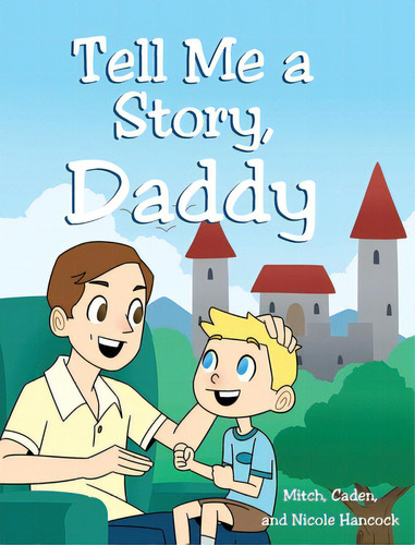 Tell Me A Story, Daddy, De Hancock, Mitch. Editorial Christian Faith Pub Inc, Tapa Dura En Inglés