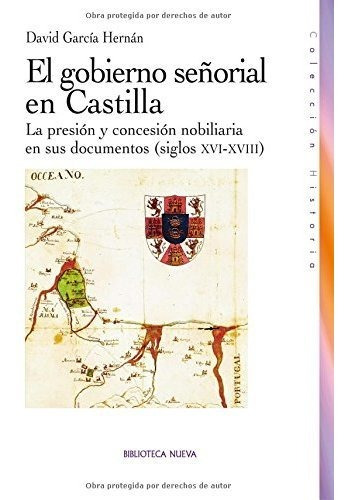 Libro El Gobierno Senorial En Castilla De Garcia Hernan Dav