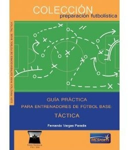 Guia Practica Para Entrenadores De Futbol Base Tactica - ...