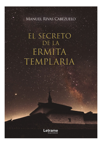 El Secreto De La Ermita Templaria