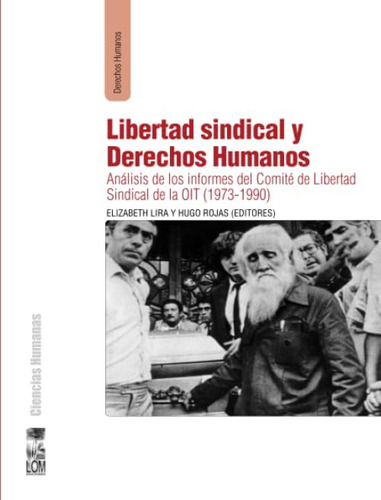 Libro: Libertad Sindical Y Derechos Humanos: Análisis De Los